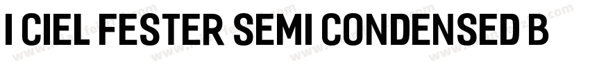 i Ciel Fester Semi Condensed Bold字体转换